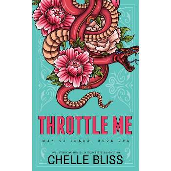 Throttle Me - Special Edition - (Men of Inked Special Editions) by  Chelle Bliss (Paperback)