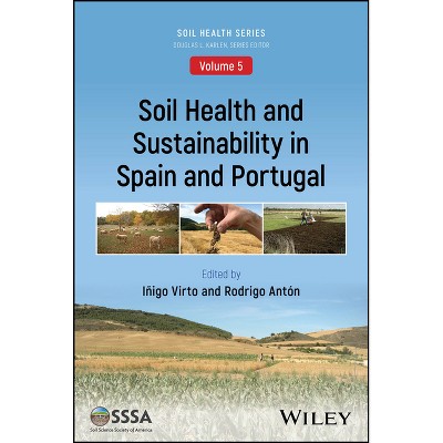 Soil Health and Sustainability in Spain and Portugal - (Asa, Cssa, and Sssa Books) by  Virto & Douglas L Karlen & Rodrigo Sobejano (Paperback)