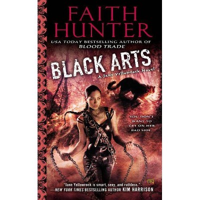 Black Arts - (Jane Yellowrock) by  Faith Hunter (Paperback)