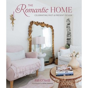 The Romantic Home - by  Fifi O'Neill (Hardcover) - 1 of 1