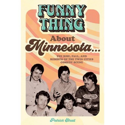 Funny Thing about Minnesota... - by  Patrick Strait (Paperback)