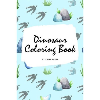 Dinosaur Coloring Book for Children (6x9 Coloring Book / Activity Book) - (Dinosaur Coloring Books) by  Sheba Blake (Paperback)