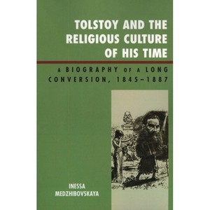 Tolstoy and the Religious Culture of His Time - by  Inessa Medzhibovskaya (Paperback) - 1 of 1