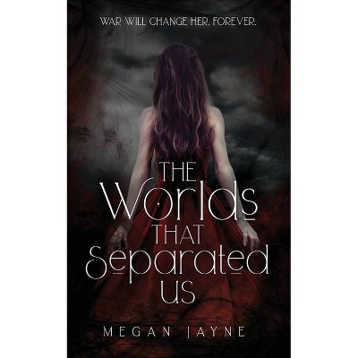 The Worlds That Separated Us - (The Worlds Duology) by  Megan Jayne (Paperback)