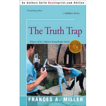 The Truth Trap - by  Frances A Miller (Paperback)