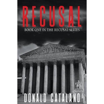 Recusal - by  Donald Catalano (Paperback)