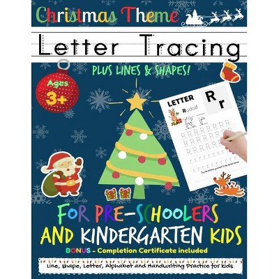 Letter Tracing Book For Pre-Schoolers and Kindergarten Kids - Christmas Theme - by  Romney Nelson (Paperback)