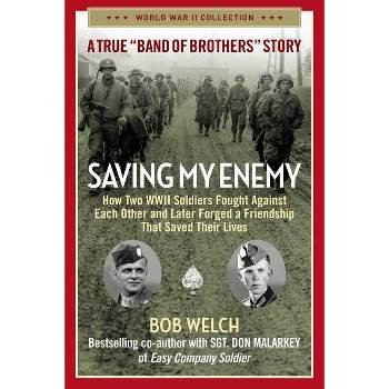 Saving My Enemy - (World War II Collection) by  Bob Welch (Paperback)