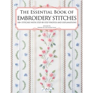 The Essential Book of Embroidery Stitches - by  Hiroko Kiyo (Paperback) - 1 of 1