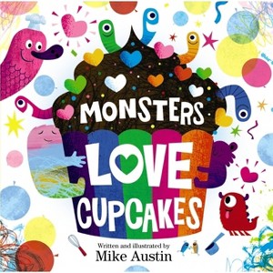 Monsters Love Cupcakes - by  Mike Austin (Hardcover) - 1 of 1