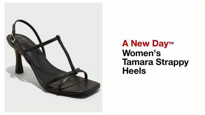 Women's Tamara Strappy Heels - A New Day™, 2 of 15, play video