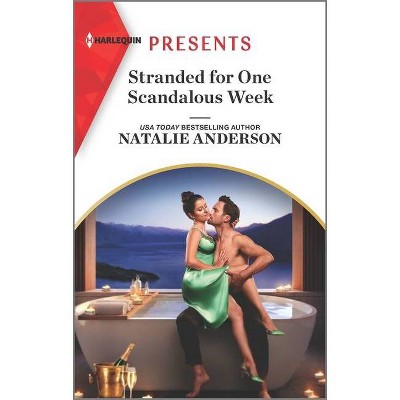 Stranded for One Scandalous Week - (Rebels, Brothers, Billionaires) by  Natalie Anderson (Paperback)