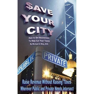 $ave Your City - by  Michael Riley (Paperback)