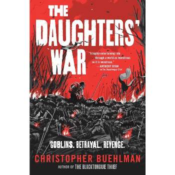 The Daughters' War - (Blacktongue) by  Christopher Buehlman (Hardcover)