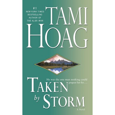 Taken by Storm - by  Tami Hoag (Paperback)