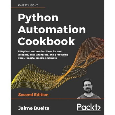 Python Automation Cookbook - Second Edition - by  Jaime Buelta (Paperback)