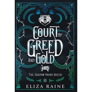 Court of Greed and Gold - Special Edition - (The Shadow Bound Queen Special Edition) by  Eliza Raine (Hardcover) - 1 of 1
