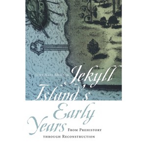 Jekyll Island's Early Years - (Wormsloe Foundation Publications) by  June Hall McCash (Paperback) - 1 of 1
