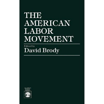 American Labor Movement - by  David Brody (Paperback)