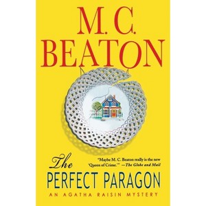 The Perfect Paragon - (Agatha Raisin) by  M C Beaton (Paperback) - 1 of 1