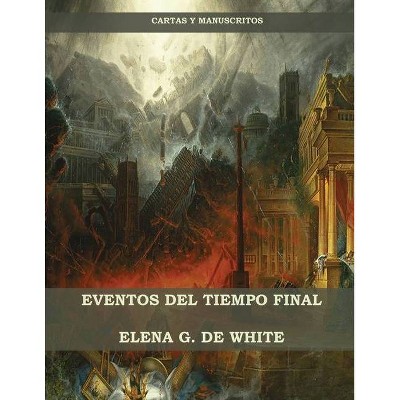 Eventos del Tiempo Final - Large Print by  Elena W de White (Paperback)