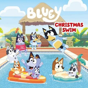 Christmas Swim - (Bluey) by  Penguin Young Readers Licenses (Hardcover) - 1 of 1