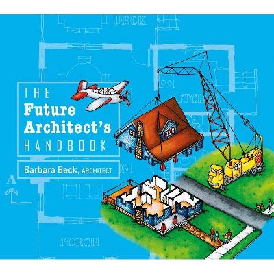 The Future Architect's Handbook - by  Barbara Beck (Hardcover)