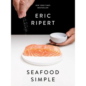 Seafood Simple: A Cookbook - by  Eric Ripert (Hardcover) - 1 of 1