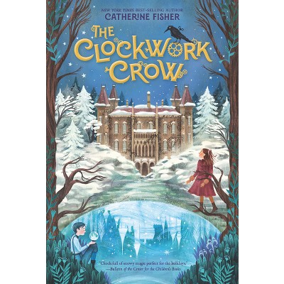 The Clockwork Crow - by  Catherine Fisher (Paperback)
