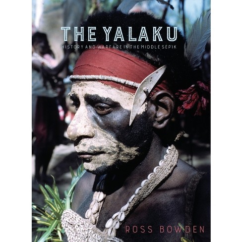 The Yalaku - by  Ross Bowden (Hardcover) - image 1 of 1