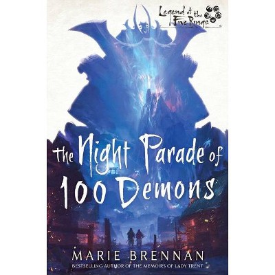 The Night Parade of 100 Demons - (Legend of the Five Rings) by  Marie Brennan (Paperback)