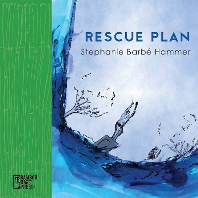 Rescue Plan - by  Stephanie Barbé Hammer (Paperback)