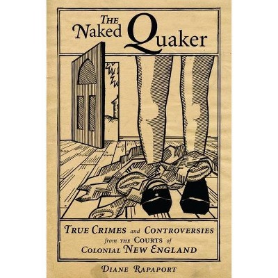 The Naked Quaker - by  Diane Rapaport (Paperback)