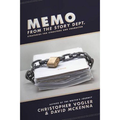 Memo from the Story Dept. - by  Christopher Vogler & David McKenna (Paperback)