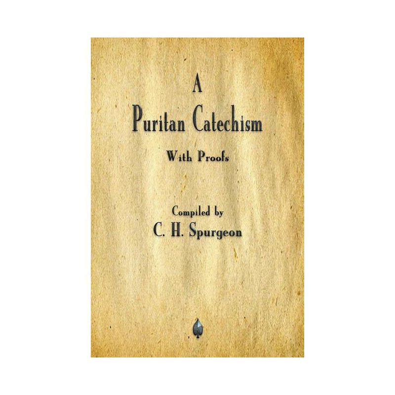 A Puritan Catechism - by  Charles Spurgeon (Paperback), 1 of 2
