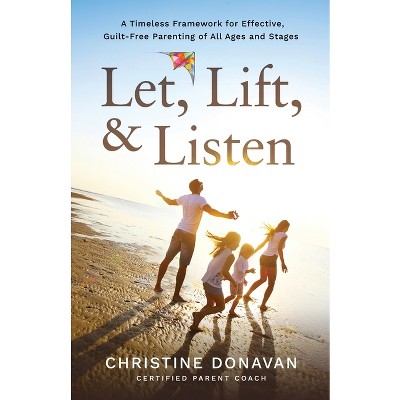 Let, Lift, & Listen - by  Christine Donavan (Paperback)