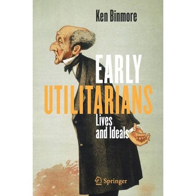 Early Utilitarians - by  Ken Binmore (Paperback)