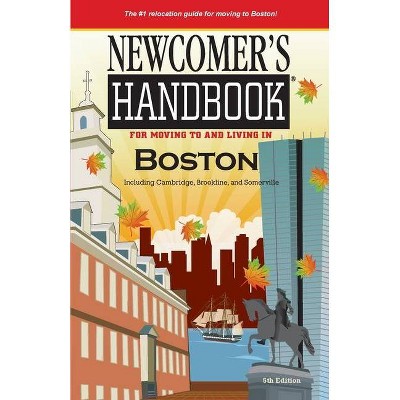 Newcomer's Handbook for Moving To and Living In Boston - by  First Books (Paperback)