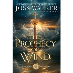 The Prophecy of Wind - (Jayne Thorne, CIA Librarian) by  Joss Walker (Paperback) - 1 of 1