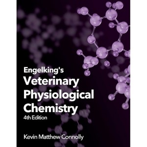 Engelking's Textbook of Veterinary Physiological Chemistry - 4th Edition by  Kevin Connolly (Paperback) - 1 of 1
