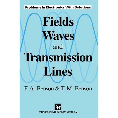 Fields, Waves and Transmission Lines - by  M Benson (Paperback)