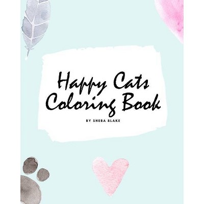 Happy Cats Coloring Book for Children (8x10 Coloring Book / Activity Book) - by  Sheba Blake (Paperback)