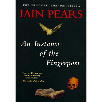 An Instance of the Fingerpost - by  Iain Pears (Paperback)
