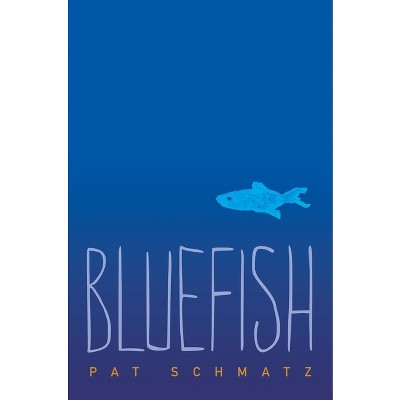 Bluefish - By Pat Schmatz (hardcover) : Target