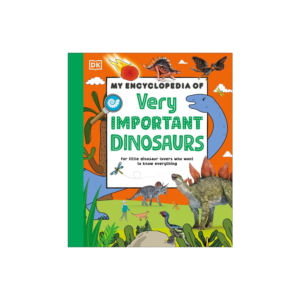 My Encyclopedia of Very Important Dinosaurs - (My Very Important Encyclopedias) by DK (Hardcover)