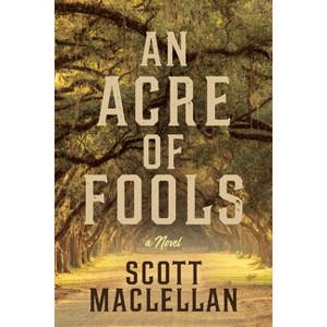 An Acre of Fools - by  Scott Maclellan (Paperback) - 1 of 1