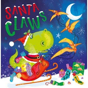 Santa Claws - by Rosie Greening (Hardcover) - 1 of 3