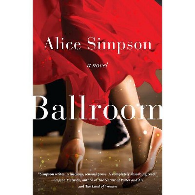 Ballroom - By Alice Sherman Simpson (paperback) : Target