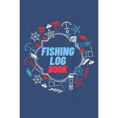 Fishing Log Book - by  Millie Zoes (Paperback)