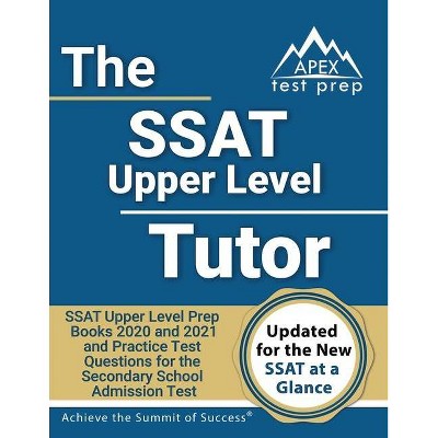 SSAT Upper Level Tutor - by  Apex Test Prep (Paperback)